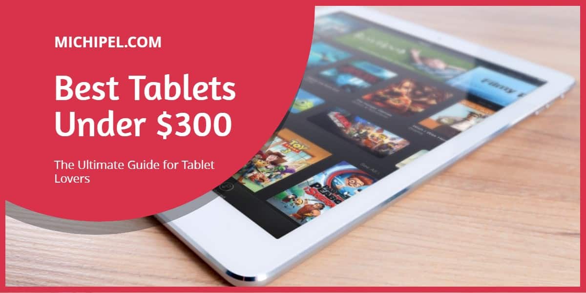 best tablets under 300 dollars