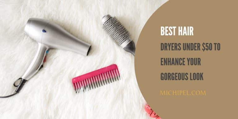 Best Hair Dryers Under 50 that Enhance Hair Quality